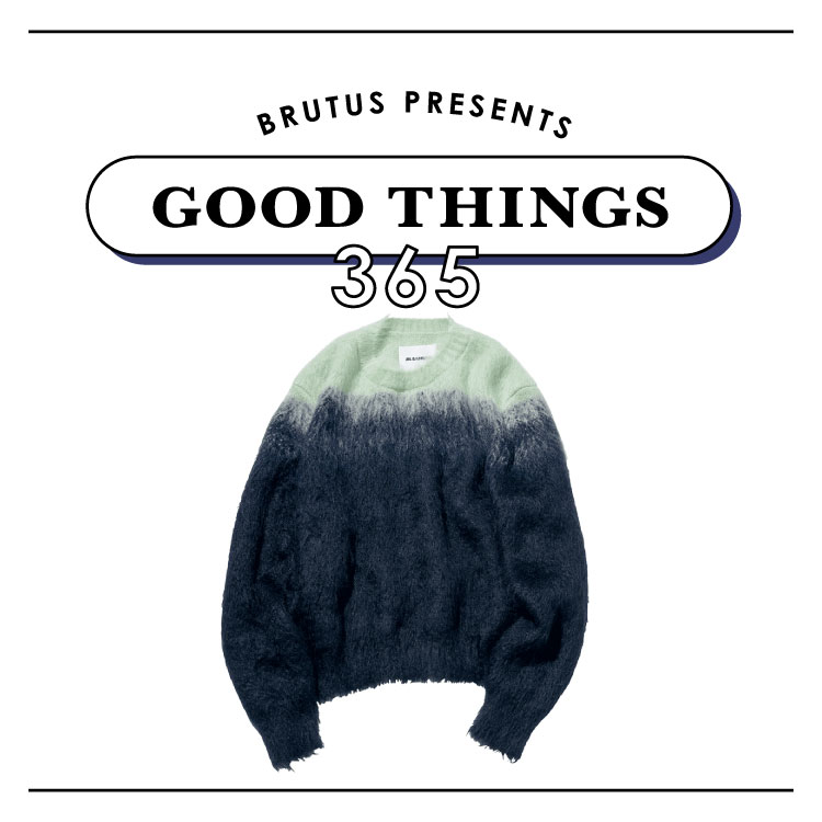 光と闇を纏う。〈JIL SANDER〉のモヘアニット：GOOD THINGS 365