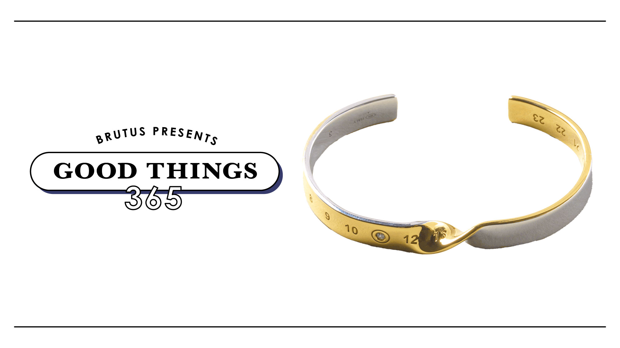メゾン マルジェラ〉のバングル：GOOD THINGS 365 | ブルータス| BRUTUS.jp